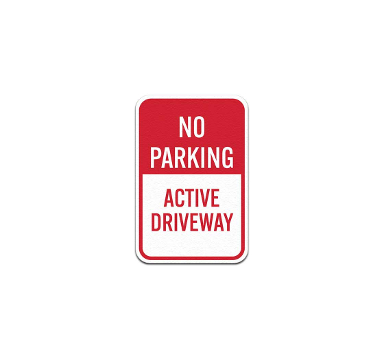 No Parking Active Driveway Aluminum Sign (Non Reflective)