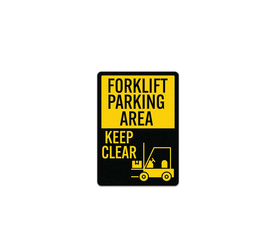 Forklift Parking Area Keep Clear Aluminum Sign (Non Reflective)