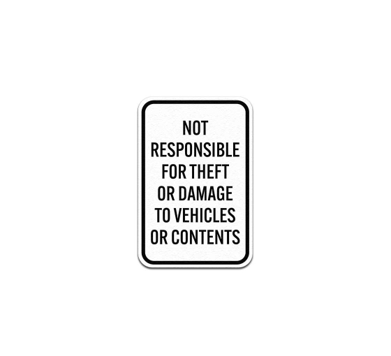 Not Responsible For Theft Or Damage Aluminum Sign (Non Reflective)