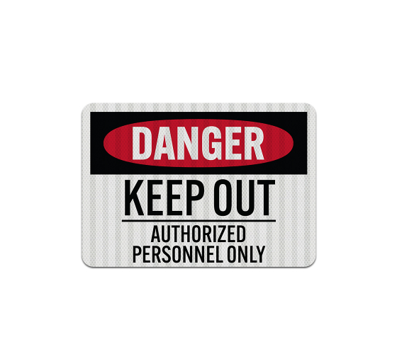 Keep Out Authorized Personnel Only Aluminum Sign (EGR Reflective)