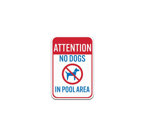 Attention No Dogs In Pool Aluminum Sign (Non Reflective)
