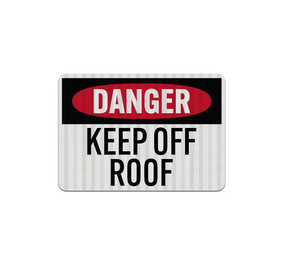 Keep Off Roof Aluminum Sign (EGR Reflective)