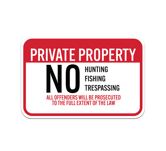 No Hunting Fishing Trespassing Aluminum Sign (Non Reflective)