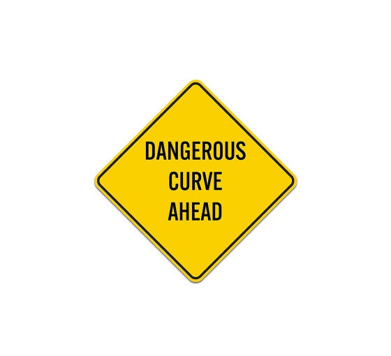 Dangerous Curve Ahead Aluminum Sign (Non Reflective)