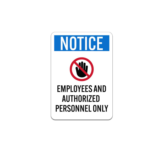 OSHA Employee & Authorized Personnel Only Aluminum Sign (Non Reflective)