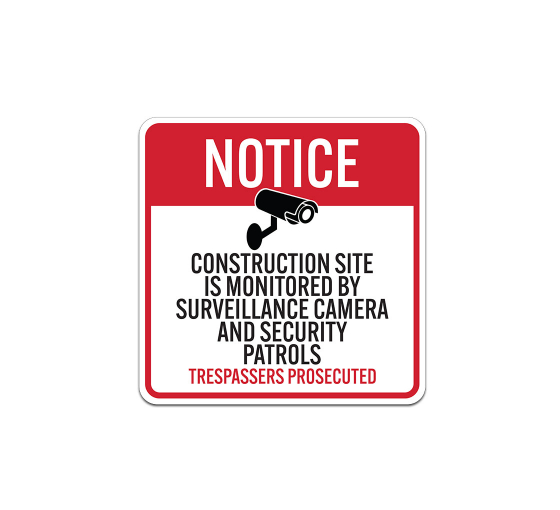 Construction Site Is Monitored By Surveillance Camera Aluminum Sign (Non Reflective)