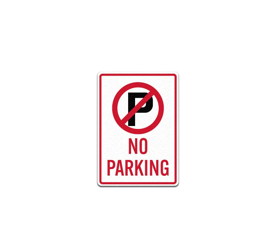 No Parking Symbol Aluminum Sign (Non Reflective)