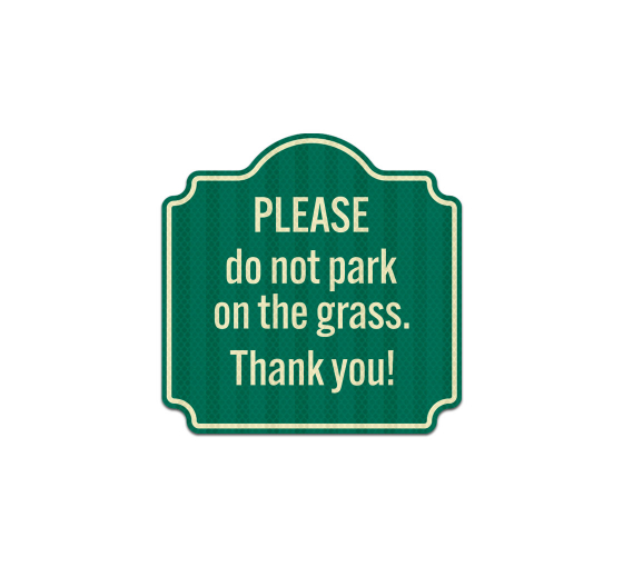 Please Do Not Park On The Grass Aluminum Sign (HIP Reflective)
