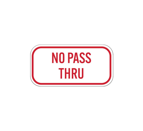 No Pass Thru Aluminum Sign (Non Reflective)