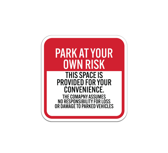 Park At Your Risk Aluminum Sign (Non Reflective)