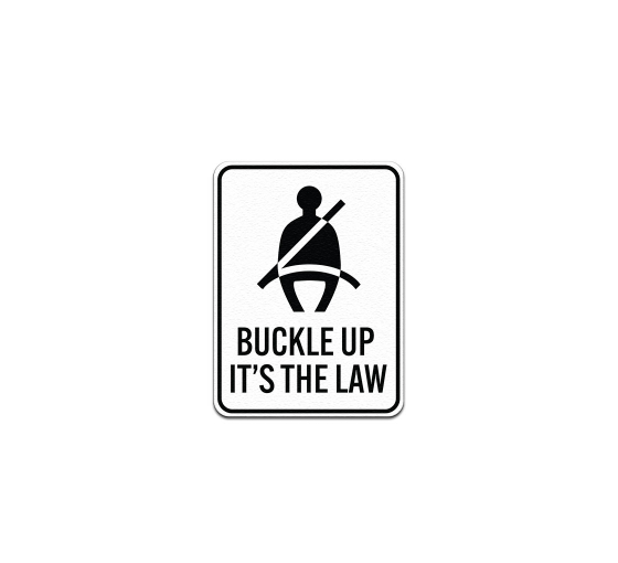 Buckle Up It Is the Law Aluminum Sign (Non Reflective)