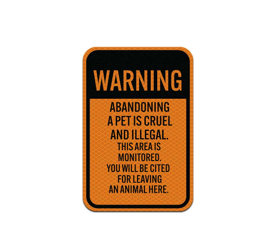 Abandoning A Pet Is Cruel & Illegal Aluminum Sign (Diamond Reflective)