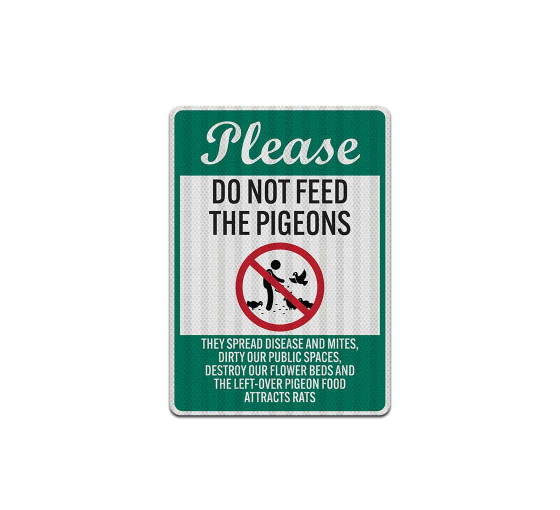 Please Do Not Feed The Pigeons Aluminum Sign (HIP Reflective)