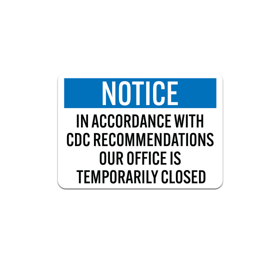 Our Office Is Temporarily Closed Aluminum Sign (Non Reflective)