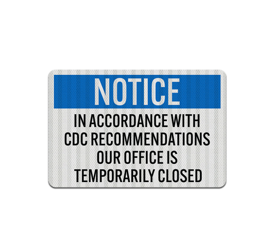 Our Office Is Temporarily Closed Aluminum Sign (EGR Reflective)