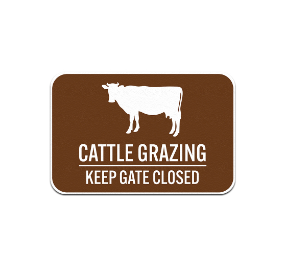 Cattle Grazing Keep Gate Closed Aluminum Sign (Non Reflective)