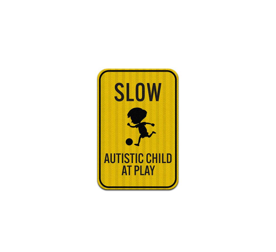 Slow, Autistic Child At Play Aluminum Sign (EGR Reflective)