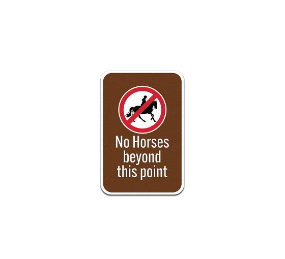 No Horses Beyond This Point Aluminum Sign (Non Reflective)