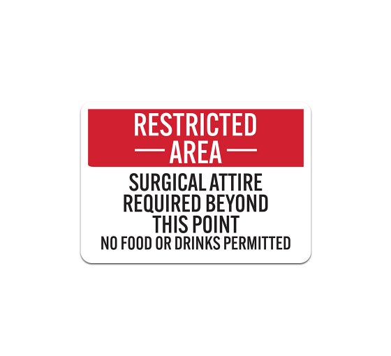 Surgical Attire Required Beyond This Point Aluminum Sign (Non Reflective)