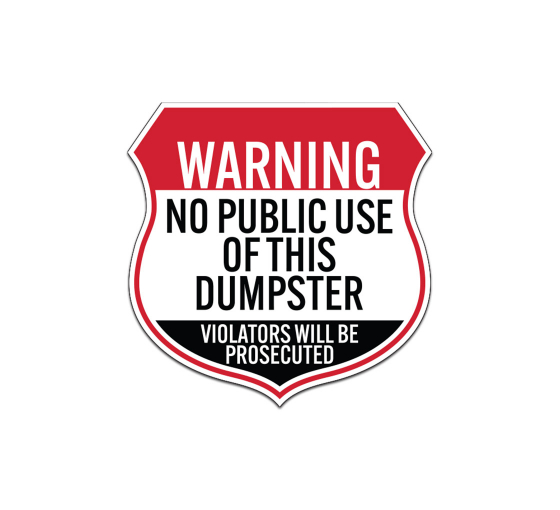 No Public Use Of This Dumpster Violators Will Be Prosecuted Aluminum Sign (Non Reflective)