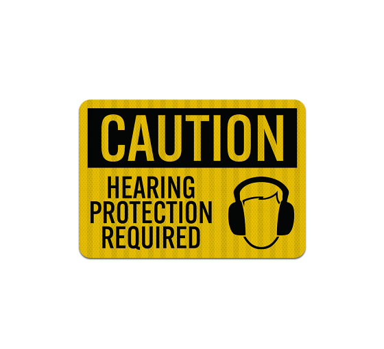 Hearing Protection Required Aluminum Sign (EGR Reflective)