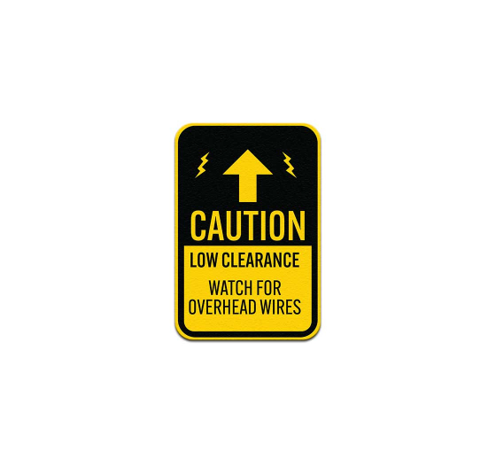 Low Clearance Watch For Overhead Wires Aluminum Sign (Non Reflective)