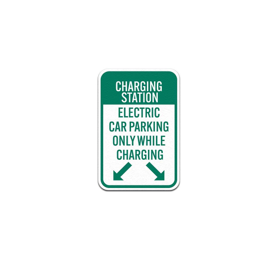 Charging Station Electric Car Parking Only Aluminum Sign (Non Reflective)