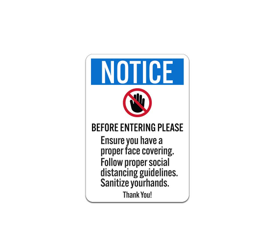 Notice Proper Face Covering Social Distancing Aluminum Sign (Non Reflective)