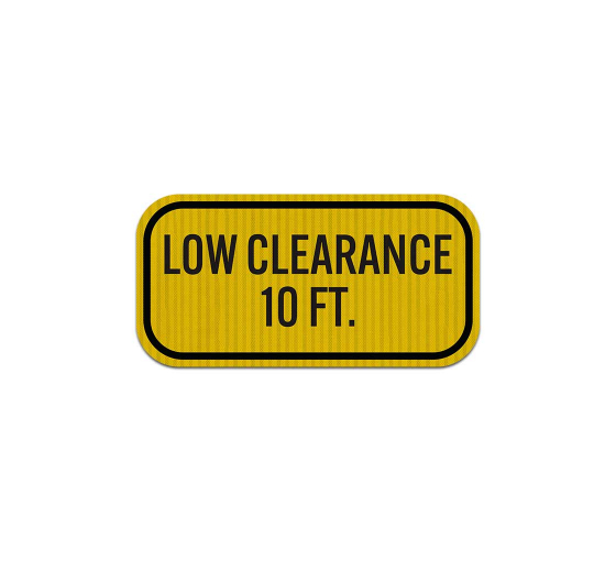 Low Clearance 10 Ft Aluminum Sign (HIP Reflective)
