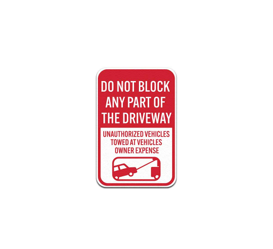 Do Not Block Any Part of The Driveway Aluminum Sign (Non Reflective)