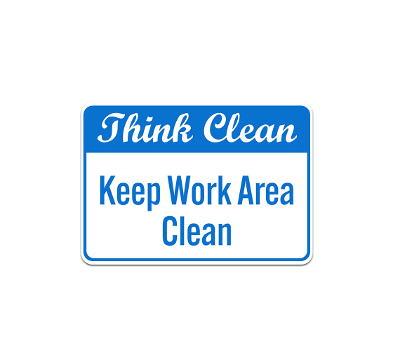 Keep Work Area Clean Aluminum Sign (Non Reflective)