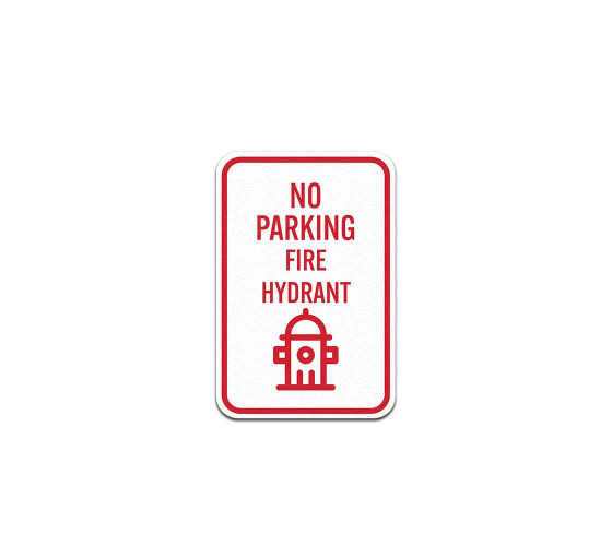 No Parking Fire Hydrant Aluminum Sign (Non Reflective)