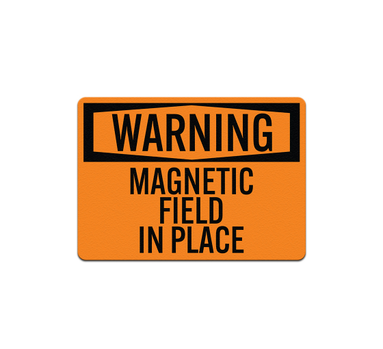 OSHA Magnetic Field In Place Plastic Sign