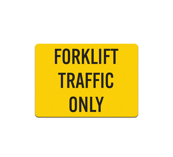Forklift Traffic Only Plastic Sign