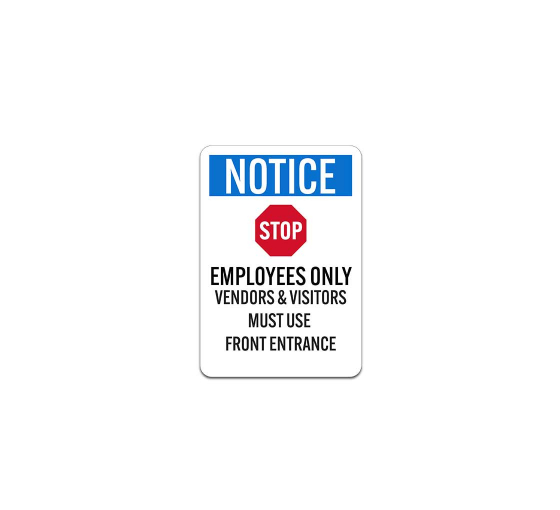 OSHA Employees Only Vendors & Visitors Must Use Front Entrance Plastic Sign