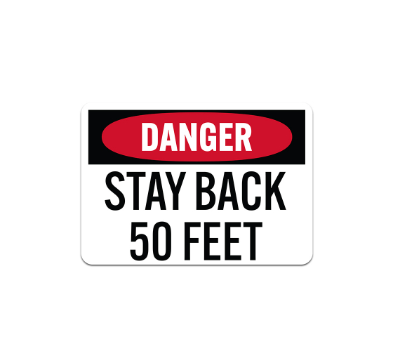 OSHA Stay Back 50 Feet Plastic Sign