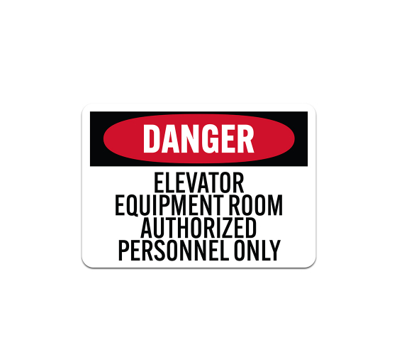 OSHA Elevator Equipment Room Authorized Personnel Only Plastic Sign