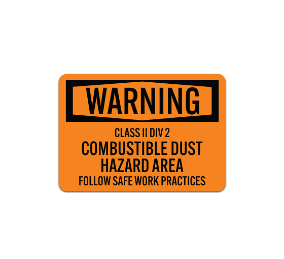 OSHA Class II Div 2 Combustible Dust Hazard Area Plastic Sign