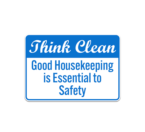 Good Housekeeping Is Essential To Safety Plastic Sign