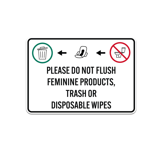 Please Do Not Flush Feminine Products Trash Or Disposable Wipes Plastic Sign