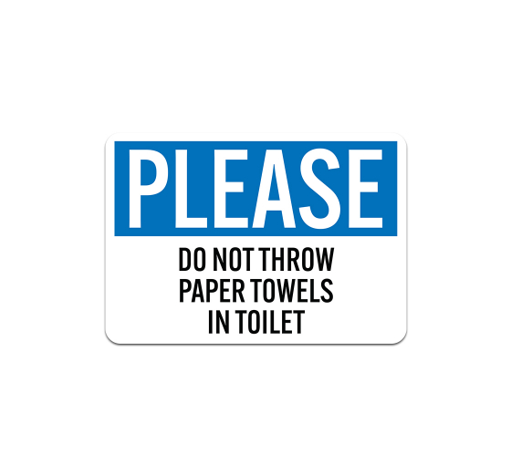 Do Not Throw Paper Towels In Toilet Plastic Sign