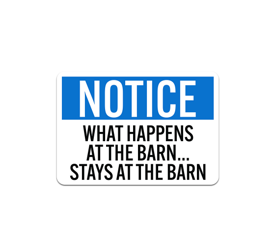 What Happens At the Barn Stays At The Barn Plastic Sign