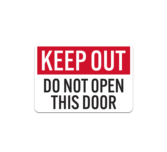 Do Not Open This Door Plastic Sign
