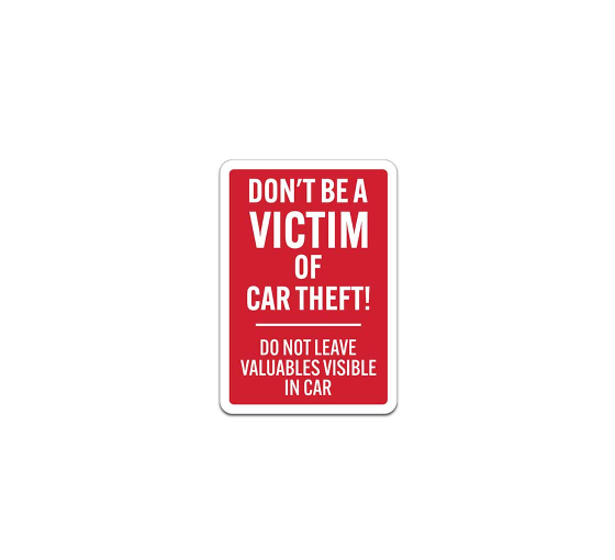 Do Not Leave Valuables Visible In Car Plastic Sign
