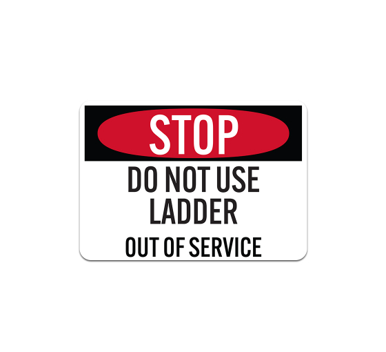 Do Not Use Ladder Out Of Service Plastic Sign