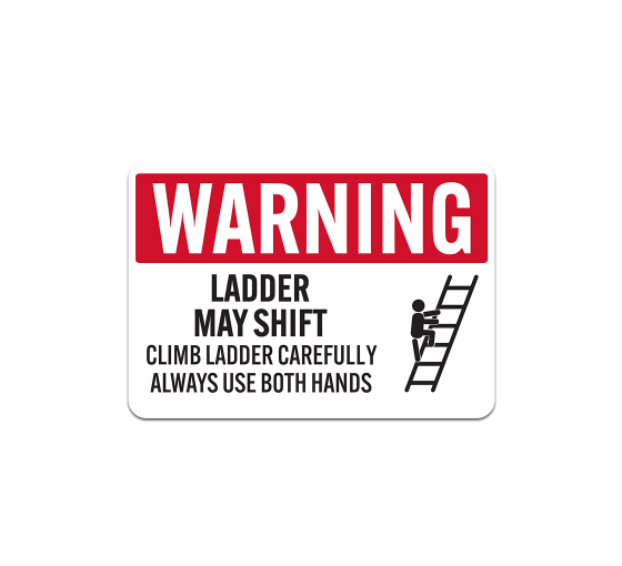 Climb Ladder Carefully Always Use Both Hands Plastic Sign