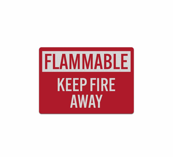 Flammable Keep Fire Away Decal (Reflective)