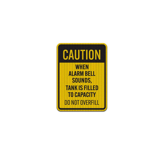 Do Not Overfill Tank Aluminum Sign (EGR Reflective)
