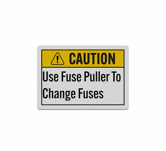 ANSI Use Fuse Puller To Change Fuses Decal (Reflective)