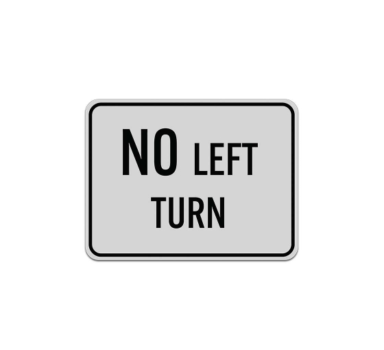 No Left Turn Aluminum Sign (Reflective)